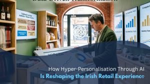 hyper personalisation retail AI Ireland